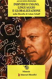 Individuo umano, linguaggio e globalizzazione nella filosofia di Adam Schaff