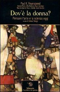 Dov'è la donna? Pensare l'arte e la scienza oggi  - Libro Mimesis 2003, L'occhio e lo spirito | Libraccio.it