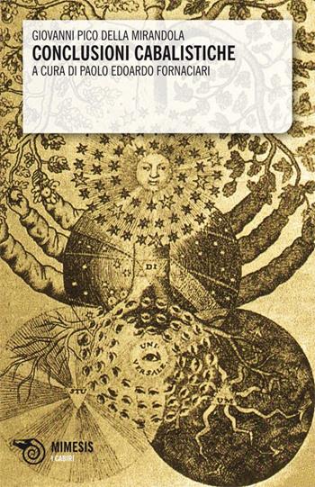 Conclusioni cabalistiche - Giovanni Pico della Mirandola - Libro Mimesis 2003, Mimesis-I cabiri | Libraccio.it
