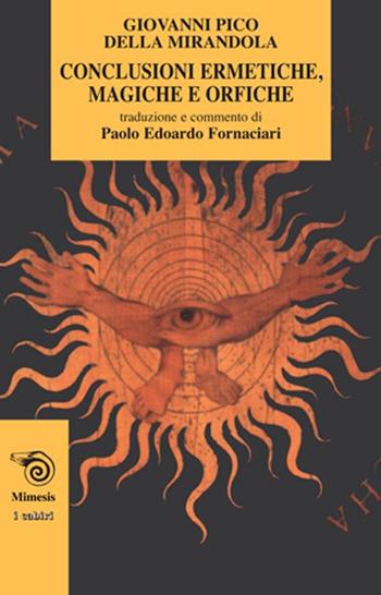 Conclusioni ermetiche, magiche e orfiche - Giovanni Pico della Mirandola - Libro Mimesis 2003, I cabiri | Libraccio.it