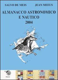 Almanacco astronomico e nautico 2004  - Libro Mimesis 2003 | Libraccio.it