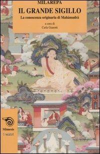 Il grande sigillo. La conoscenza originaria di Mahamudra - Milarepa - Libro Mimesis 2004, I cabiri | Libraccio.it