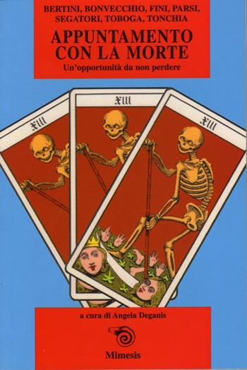 Appuntamento con la morte. Un'opportunità da non perdere  - Libro Mimesis 2004, Mimesis | Libraccio.it
