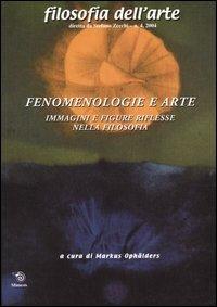 Fenomenologie e arte. Immagini figure riflesse nella filosofia  - Libro Mimesis 2005, Filosofia dell'arte | Libraccio.it