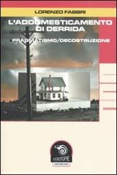 L' addomesticamento di Derrida. Pragmatismo/decostruzione