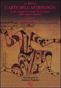 L' arte dell'astrologia. Il più completo trattato di astrologia della cultura islamica - Al-Biruni - Libro Mimesis 2005 | Libraccio.it