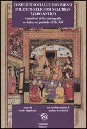 Conflitti sociali e movimenti politico-religiosi nell'Iran tardo antico. Contributi della storiografia sovietica nel periodo 1920-1950