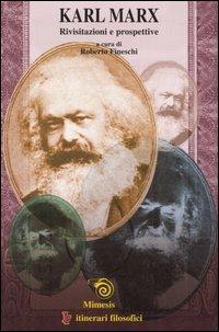 Karl Marx. Rivisitazioni e prospettive  - Libro Mimesis 2005, IF. Itinerari filosofici | Libraccio.it