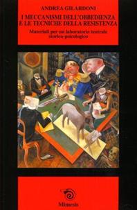 I meccanismi dell'obbedienza e le tecniche della resistenza - Andrea Gilardoni - Libro Mimesis 2005 | Libraccio.it