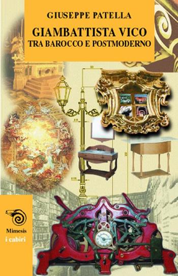 Giambattista Vico tra Barocco e Postmoderno - Giuseppe Patella - Libro Mimesis 2005, I cabiri | Libraccio.it
