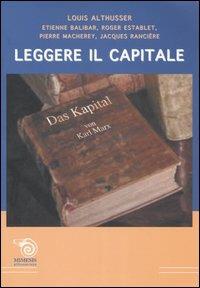 Leggere il Capitale  - Libro Mimesis 2006, Althusseriana | Libraccio.it