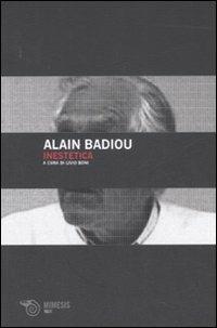 Inestetica - Alain Badiou - Libro Mimesis 2006, Volti | Libraccio.it