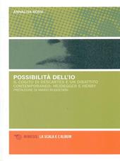 Possibilità dell'io. Il cogito di Descartes e un dibattito contemporaneo: Heidegger e Henry