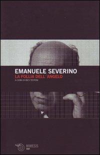 La follia dell'angelo. Conversazioni intorno alla filosofia - Emanuele Severino - Libro Mimesis 2006, Volti | Libraccio.it