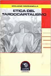 Etica del tardo-capitalismo - Emiliano Bazzanella - Libro Mimesis 2007 | Libraccio.it