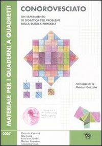 Conorovesciato. Un esperimento di didattica per problemi nella scuola primaria. Ediz. illustrata  - Libro Mimesis 2007, Quaderni a quadretti | Libraccio.it