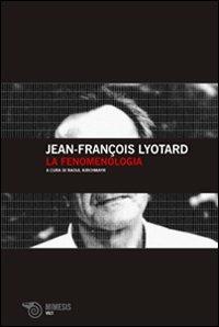 La fenomenologia - J. François Lyotard - Libro Mimesis 2008, Volti | Libraccio.it