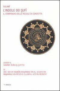 L'indole dei sufi. Il compendio delle regole di condotta - Abd Al Rahman Sulami - Libro Mimesis 2007, Mimesis | Libraccio.it