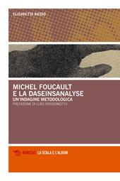 Michel Foucault e la daseinsanalyse. Un'indagine metodologica