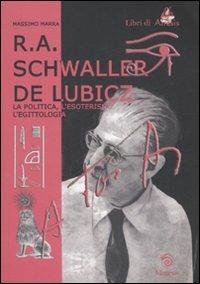 R. A. Schwaller de Lubicz. La politica, l'esoterismo, l'egittologia - Massimo Marra - Libro Mimesis 2008, Airesis | Libraccio.it