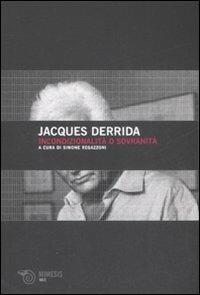 Incondizionalità o sovranità. L'università alle frontiere dell'Europa - Jacques Derrida - Libro Mimesis 2007, Volti | Libraccio.it