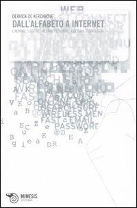 Dall'alfabeto a internet. L'homme «littéré»: alfabetizzazione, cultura, tecnologia - Derrick De Kerckhove - Libro Mimesis 2007, Postuman3 | Libraccio.it
