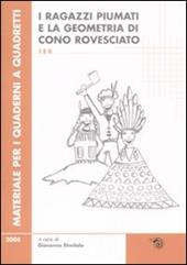 Ragazzi piumati e la geometria di cono rovesciato. Per la scuola primaria vol. 1-2