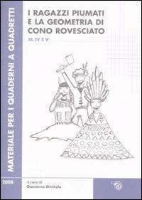 Ragazzi piumati e la geometria di cono rovesciato. Per la scuola primaria vol. 3-4-5. Vol. 2  - Libro Mimesis 2008, Materiale per i quaderni a quadretti | Libraccio.it