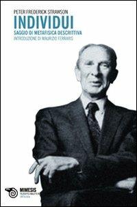 Individui. Saggio di metafisica descrittiva - Peter F. Strawson - Libro Mimesis 2008, Filosofie analitiche. Metafisica | Libraccio.it