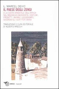 Il paese degli Zengi o la costa orientale dell'Africa nel medioevo. Geografia, costumi, prodotti, animali leggendari secondo gli scrittori arabi - Marcel L. Devic - Libro Mimesis 2008, Liutprand | Libraccio.it