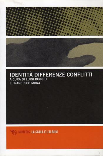 Identità, differenza e conflitti  - Libro Mimesis 2008, La scala e l'album | Libraccio.it