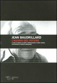 L' agonia del potere - Jean Baudrillard - Libro Mimesis 2008, Volti | Libraccio.it