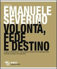 Verità, volontà, destino. Con 2 CD-ROM - Emanuele Severino - Libro Mimesis 2008 | Libraccio.it