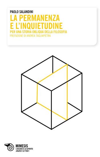 La permanenza e l'inquietudine - Paolo Salandini - Libro Mimesis 2008, L' occhio e lo spirito | Libraccio.it