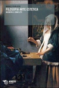 Filosofia, arte, estetica. Incontri e conflitti - Markus Ophälders - Libro Mimesis 2009, L'occhio e lo spirito | Libraccio.it