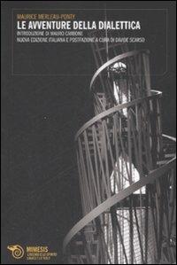 Le avventure della dialettica - Maurice Merleau-Ponty - Libro Mimesis 2008, L'occhio e lo spirito | Libraccio.it