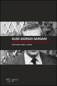 Il sapere senza fondamenti. La condotta intellettuale come strutturazione dell'esperienza comune - Aldo Giorgio Gargani - Libro Mimesis 2008, Volti | Libraccio.it