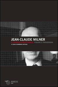 Il periplo strutturale. Figure e paradigma - Jean-Claude Milner - Libro Mimesis 2009, Volti | Libraccio.it