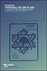 I protocolli dei savi di Sion. La leggenda del complotto ebraico - Wolfgang Benz - Libro Mimesis 2008, Il quadrato delle opposizioni. Pseudos | Libraccio.it