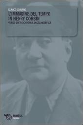 L' immagine del tempo in Henry Corbin. Verso un'idiochronia angelomorfica