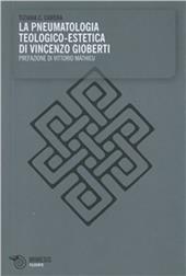 La pneumatologia teologico-estetica di Vincenzo Gioberti