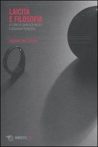 Laicità e filosofia  - Libro Mimesis 2009, Quaderni Fortuna/SX | Libraccio.it