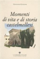 Momenti di vita e di storia castelmellesi