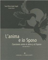 L' anima e lo sposo. Canciones entre el alma y el esposo San Juan de la Cruz - Cecilia Fasser - Libro La Compagnia della Stampa 2000, Arte e Pensiero | Libraccio.it