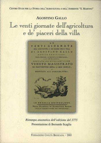 Le venti giornate dell'agricoltura e de' piaceri della villa (rist. anast. 1775) - Agostino Gallo - Libro La Compagnia della Stampa 2007 | Libraccio.it