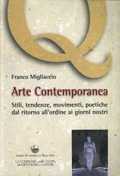 Arte contemporanea. Stili, tendenze, movimenti, poetiche, dal ritorno all'ordine ai giorni nostri