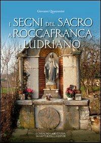 I segni del sacro a Roccafranca e Ludriano - Giovanni Quaresmini - Libro La Compagnia della Stampa 2010, Santelle | Libraccio.it