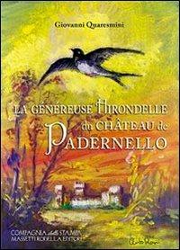 La généreuse hirondelle di Château de Padernello - Giovanni Quaresmini - Libro La Compagnia della Stampa 2010 | Libraccio.it