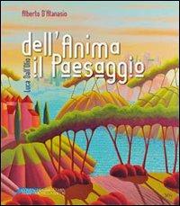 Luca Dall'Olio dell'anima il paesaggio  - Libro La Compagnia della Stampa 2011, Catalogo d'arte | Libraccio.it