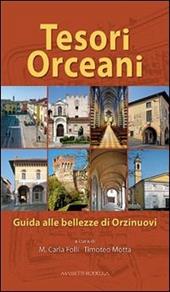 Tesori Orceani. Guida alle bellezze di Orzinuovi